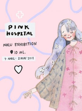 Pink Hospital A Solo Exhibition By Nalu