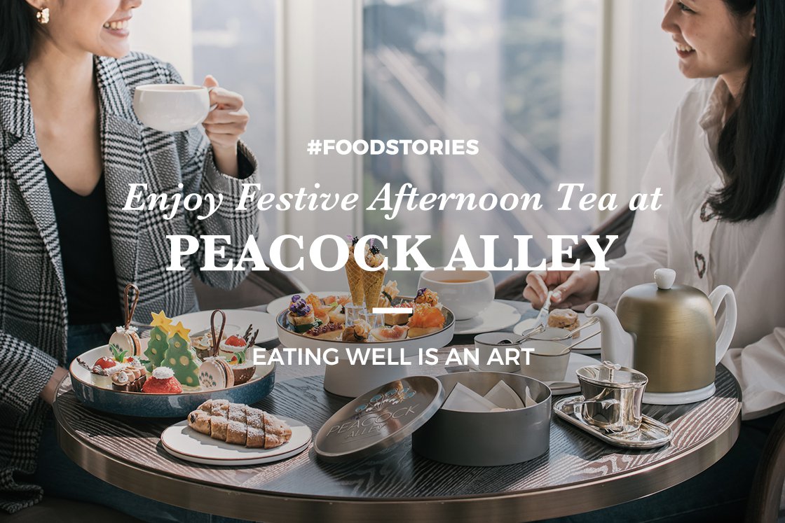 เฉลิมฉลองช่วงเวลาแห่งความสุขกับ Festive Afternoon Tea ที่ห้องอาหาร Peacock Alley