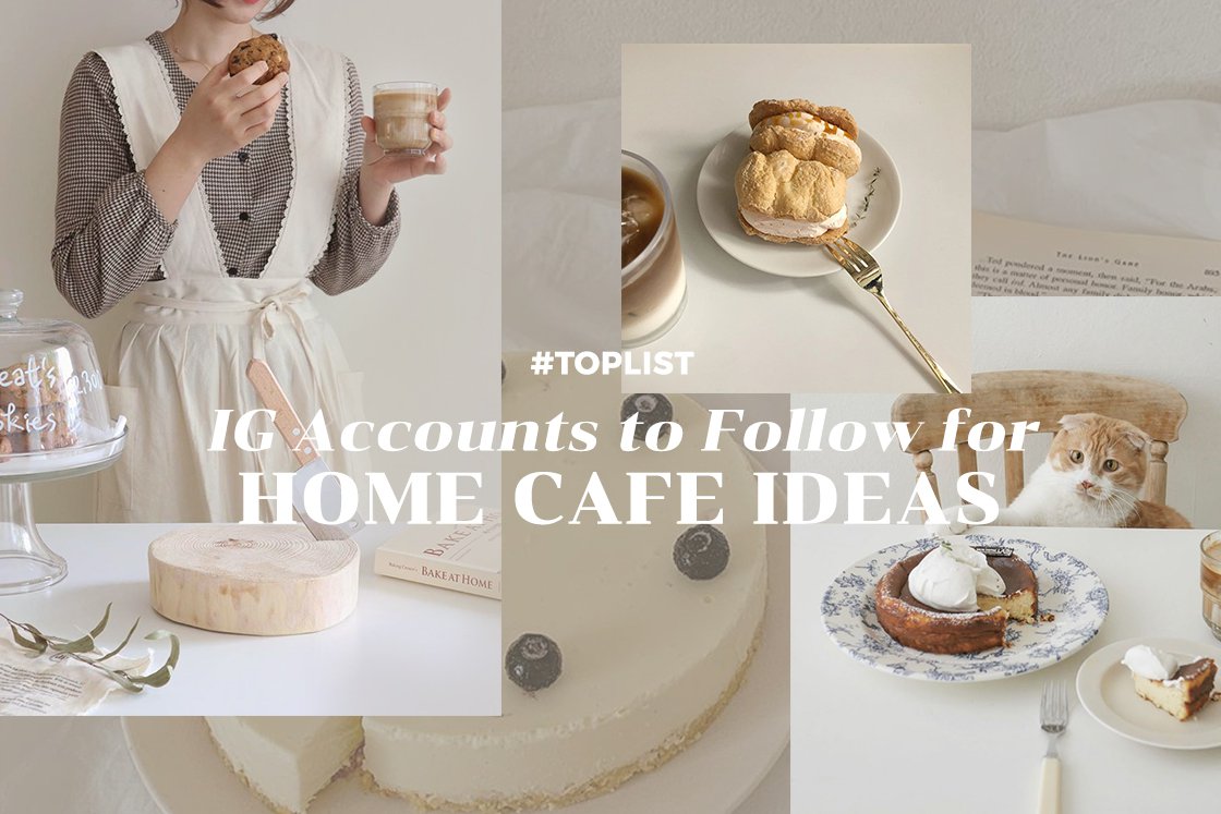 หลากหลาย IG Accounts ที่จะชวนคุณมาเปลี่ยนบ้านให้กลายเป็น Home Cafe สุดชิค
