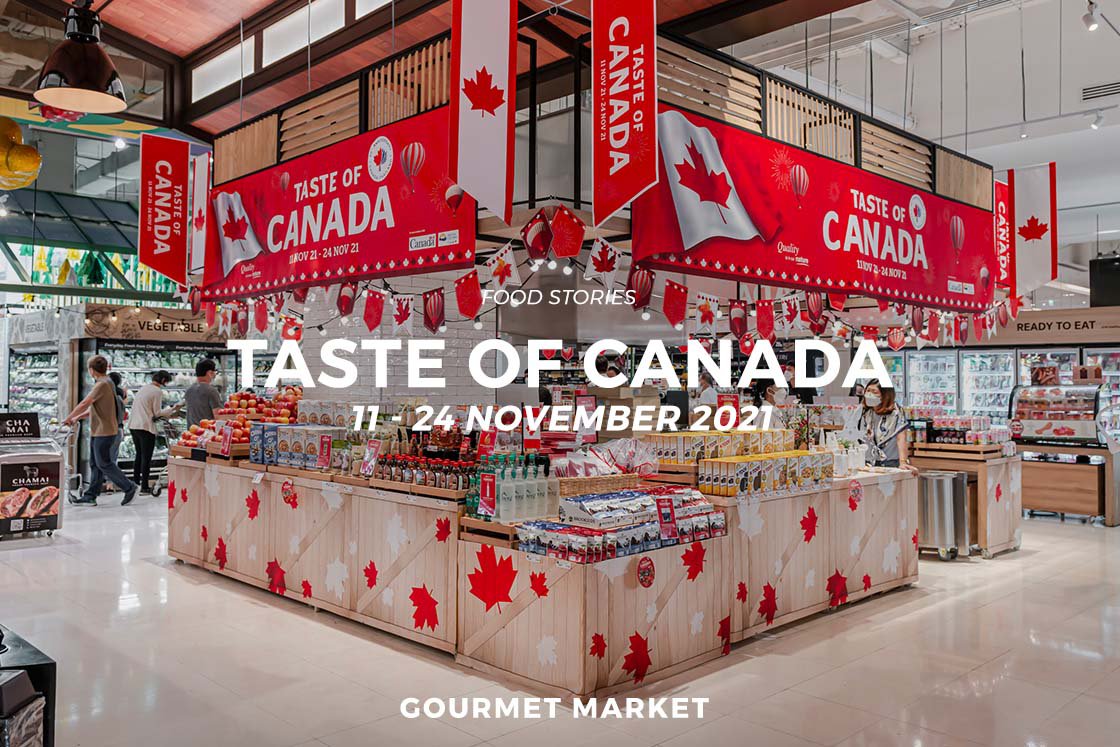 Taste of Canada ชวนช้อปหลากหลายความอร่อยขึ้นชื่อส่งตรงจากแคนาดาที่ Gourmet Market