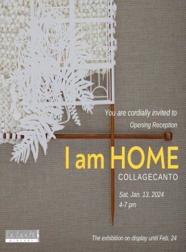 I am HOME Exhibtion by COLLAGECANTO